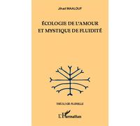 Ecologie de l'amour et mystique de fluidité - Jihad Maalouf - L'harmattan - broché - Essai