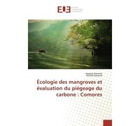 Écologie des mangroves et évaluation du piégeage du carbone : Comores - Hassane Kamaria - Universitaires Europeennes - broché - Etude