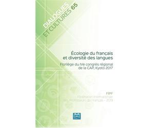 Écologie du français et diversité des langues Florilège du IVe congrès régional de la CAP, Kyoto 2017 - Collectif - Eme Et Intercommunications - broché - Revue