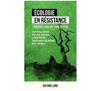Écologie En Résistance - Tome 1, Stratégies Pour Une Terre En Péril