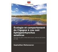 Écologie et comportement du Cigogne à cou noir Ephippiorhynchus asiaticus: Écologie du jabiru d'Asie dans le parc national de Dudwa, en Inde