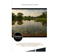 ECOLOGIE ET ENVIRONNEMENT DU PHYTOPLANCTON DES ETANGS URBAINS DE BERTOUA (EST-CAMEROUN)