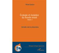 Ecologie Et Évolution Du Monde Vivant - Volume 2, L'échelle Crée Le Phénomène