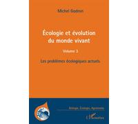 Michel Godron – Ecologie et évolution du monde vivant, Vol. 3 – Problèmes écologiques actuels