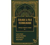 Ecologie et folie technologique: Anthologie de nouvelles steampunk Volume 1