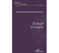 Écologie et religion: Actes du colloque du 1er, 2 et 3 septembre 2011