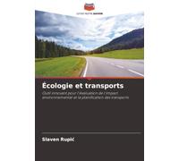 Écologie et transports: Outil innovant pour l'évaluation de l'impact environnemental et la planification des transports