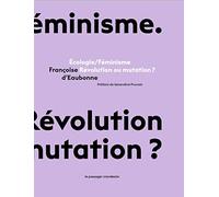 Ecologie/Féminisme: Révolution ou mutation ?