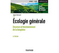 Écologie générale - 6e éd. - Structure et fonctionnement de la biosphère Robert Barbault (Auteur)