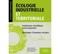 Ecologie Industrielle Et Territoriale - Fondements Scientifiques Et Bio-Inspiration - Développer L'économie Circulaire