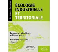 Ecologie Industrielle Et Territoriale - Fondements Scientifiques Et Bio-Inspiration - Développer L'économie Circulaire