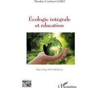 Écologie intégrale et éducation Roger Houngbedji (Préface), Théodore Comlanvi Loko (Auteur)