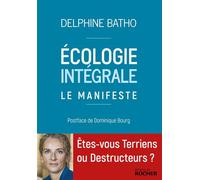Ecologie intégrale Le manifeste - Delphine Batho - Rocher Eds Du - broché - Essai