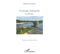Ecologie intégrale Nouvelle édition - Michel Godron - L'harmattan - broché - Etude