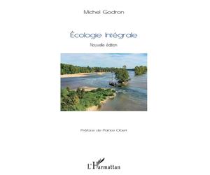 Ecologie intégrale Nouvelle édition - Michel Godron - L'harmattan - broché - Etude