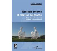 Ecologie interne et relation soignante Médecine de la personne et de ses comportements - Patrice Couzigou - L'harmattan - broché - Essai