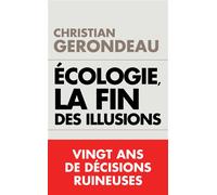 Écologie, la fin des illusions Vingt ans de décisions ruineuses - Christian Gerondeau - Du Toucan Eds - broché - Essai