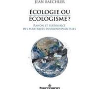 Ecologie ou écologisme? Jean Baechler (Auteur)