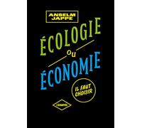 Ecologie ou économie, il faut choisir