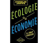 Écologie ou économie, il faut choisir Anselm Jappe (Auteur)