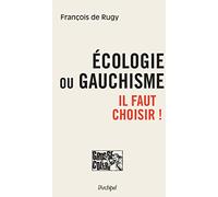Ecologie ou gauchisme, il faut choisir