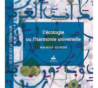 Ecologie ou l'harmonie univers - Maurice Gloton - Albouraq - broché - Essai