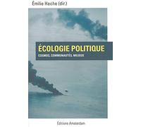 Ecologie Politique - Cosmos, Communautés, Milieux