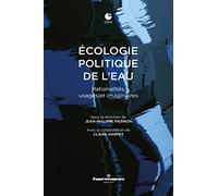 Écologie politique de l'eau: Rationalités, usages et imaginaires