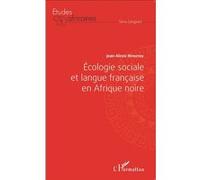 Ecologie sociale et langue française en Afrique noire - Jean-Alexis Mfoutou - L'harmattan - broché - Etude