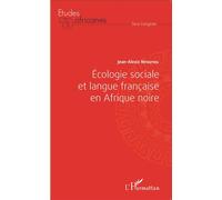 Ecologie sociale et langue française en Afrique noire - Jean-Alexis Mfoutou - L'harmattan - broché - Etude
