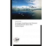 Ecologie trophique du poisson p.antarcticum dans l'est antarctique - Giraldo-C - P.academiques Francophones - broché - Etude