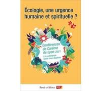 Ecologie, Une Urgence Humaine Et Spirituelle ?