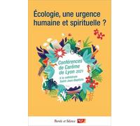 Ecologie, Une Urgence Humaine Et Spirituelle ? - Edition 2021