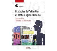 Écologies de l'attention et archéologie des média