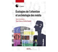 Écologies de l'attention et archéologie des média - Yves Citton - Uga - broché - Essai