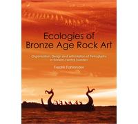 Ecologies Of Bronze Age Rock Art