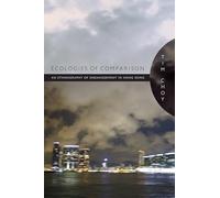 Ecologies of Comparison: An Ethnography of Endangerment in Hong Kong