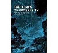 Ecologies Of Prosperity - For The Living City