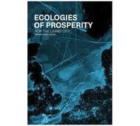 Ecologies Of Prosperity - For The Living City
