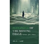 Ecologies Of The Moving Image