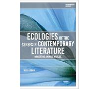 Ecologies of the Senses in Contemporary Literature: Navigating Animate Worlds