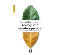 Ecologismo: pasado y presente: (con un par de ideas sobre el futuro)