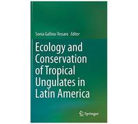 Ecology And Conservation Of Tropical Ungulates In Latin America