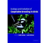 Ecology and Evolution of Cooperative Breeding in Birds