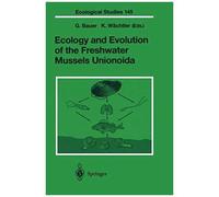 Ecology And Evolution Of The Freshwater Mussels Unionoida