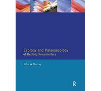 Ecology And Palaeoecology Of Benthic Foraminifera