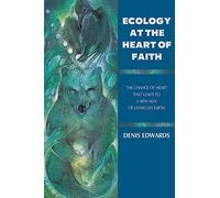 Ecology at the Heart of Faith