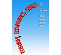 Ecology, Economics, Ethics - The Broken Circle