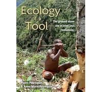 Ecology of a Tool: The Ground Stone Axe of Irian Jaya (Indonesia)