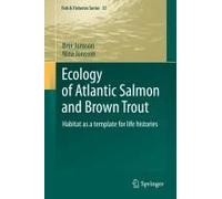Ecology Of Atlantic Salmon And Brown Trout: Habitat As A Template For Life Histories